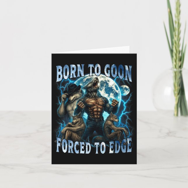 Born To Goon Forced To Edge Funny Alpha Wolf Meme  Card (Front)