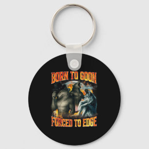 Born To Goon Forced To Edge Funny Alpha Wolf Meme  Key Ring