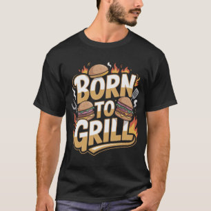 Born to Grill Burger Lover BBQ T-Shirt Design