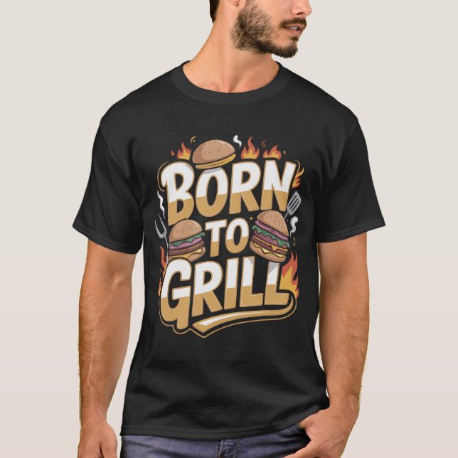 Born to Grill Burger Lover BBQ T-Shirt Design (Front)