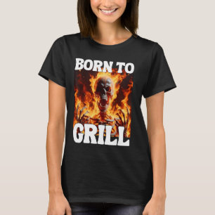 Born To Grill Funny Cringe Hard Skeleton Meme Flam T-Shirt