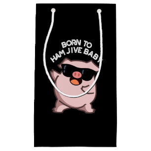 Born To Ham Jive Baby Funny Pig Puns Dark BG Small Gift Bag
