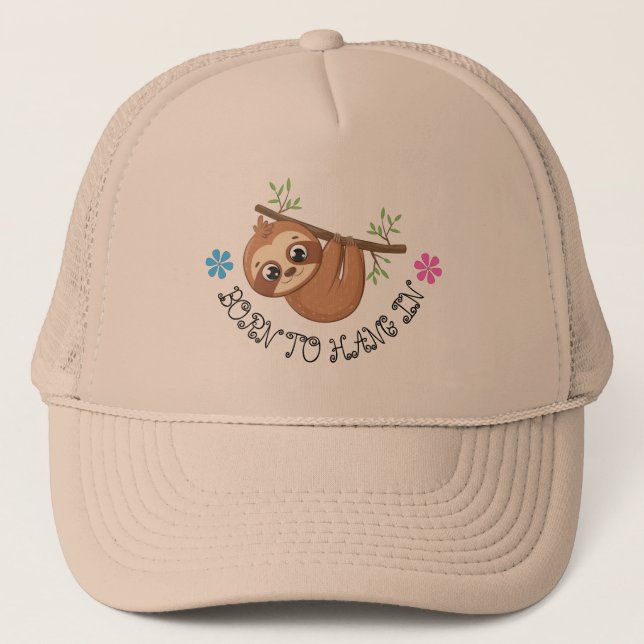 Born To Hang In | Funny Hanging Sloth Template  Trucker Hat (Front)