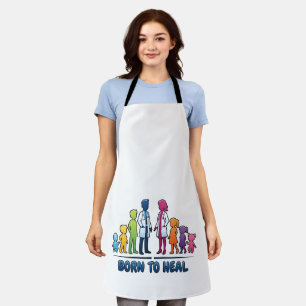 Born To Heal Medical Doctor Healthcare Worker Apron