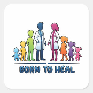Born To Heal Medical Doctor Healthcare Worker Square Sticker