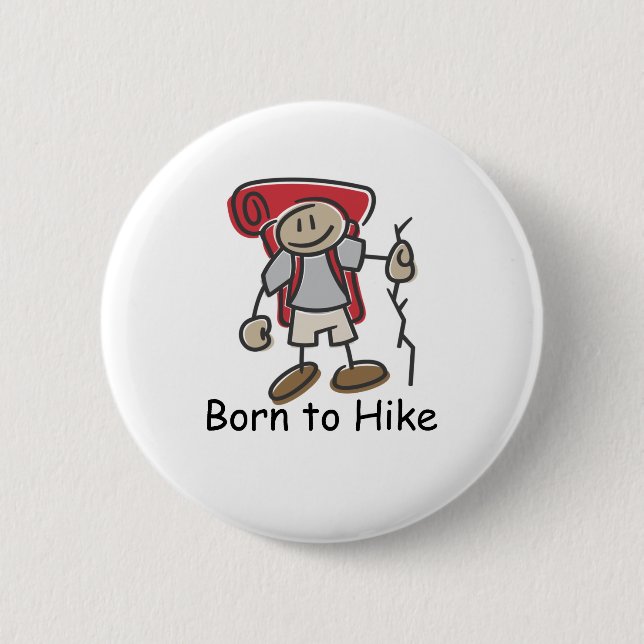 Born to Hike gifts. 6 Cm Round Badge (Front)