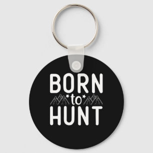 Born To Hunt Key Ring