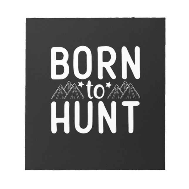Born To Hunt Notepad (Front)