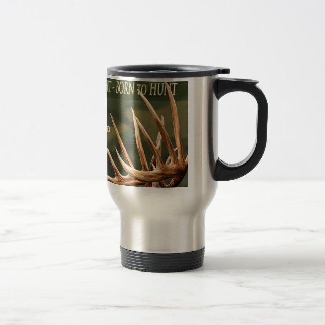 BORN TO HUNT - TRAVEL MUG (2) - DEER ANTLERS -NAME (Right)