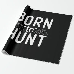Born To Hunt Wrapping Paper