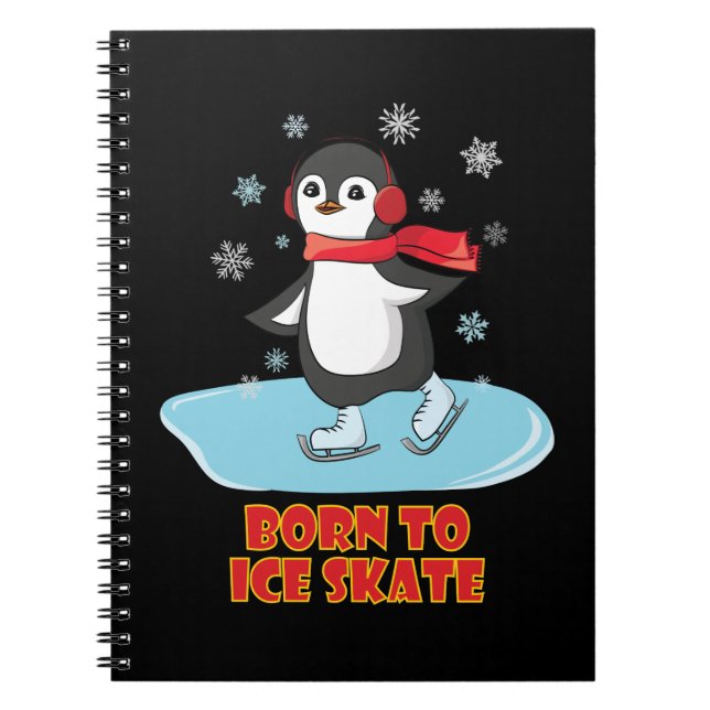 Born To Ice Skate Cute Penguin Notebook (Front)