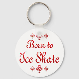 BORN TO ICE SKATE KEY RING