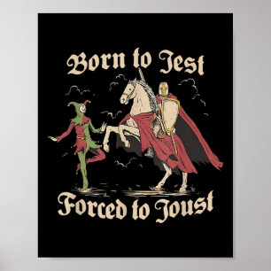Born To Jest Forced To Joust, Mediaeval Vintage Gr Poster