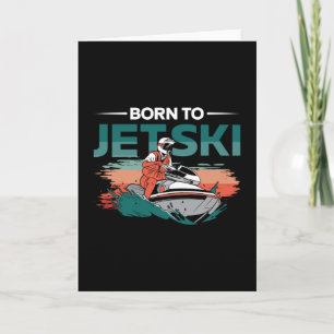 Born To Jetski Jet Skiing Water Sports Jet Ski Card
