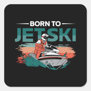 Born To Jetski Jet Skiing Water Sports Jet Ski Square Sticker