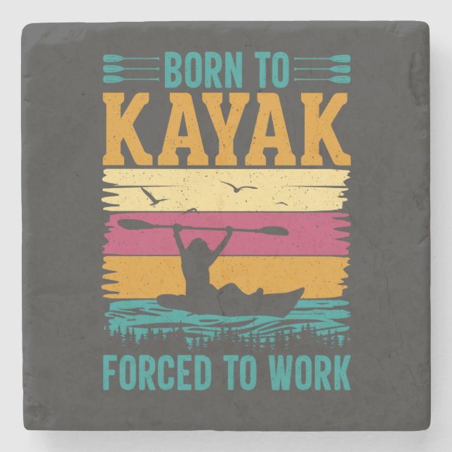 Born to Kayak Forced to Work Stone Coaster (Front)