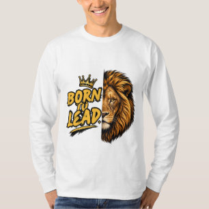 Born to Lead Lion T-Shirt