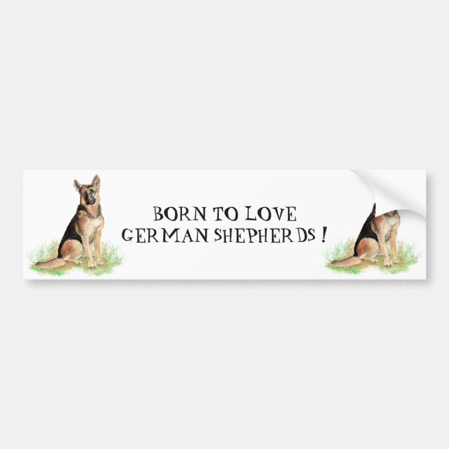 BORN TO LOVE GERMAN SHEPHERD DOGS QUOTE ART BUMPER STICKER (Front)