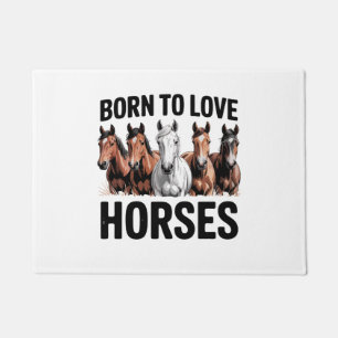 Born to Love Horses Doormat