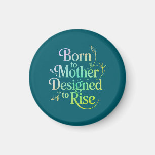 Born to Mother Quote Magnet