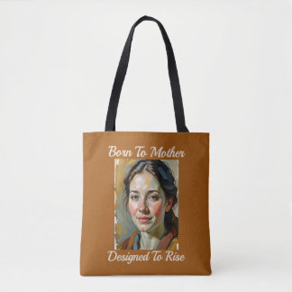 Born to Mother Quote Tote Bag