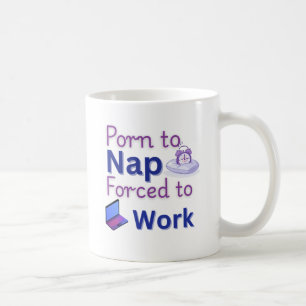 Born to Nap – Funny Work Giftful Humour Coffee Mug