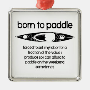 Born To Paddle A Kayak Forced To Work Metal Tree Decoration