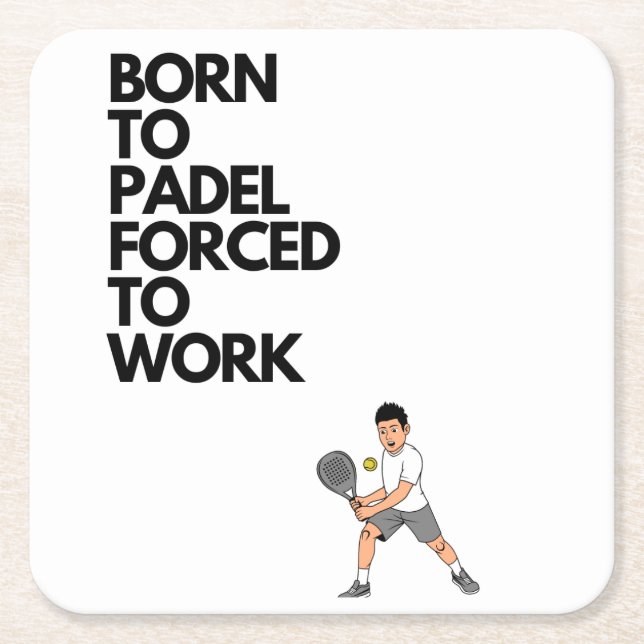 Born to Padel, Forced to Work Coaster (Front)
