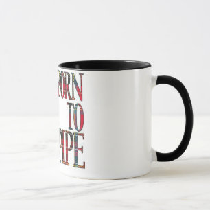 Born to Pipe Mug