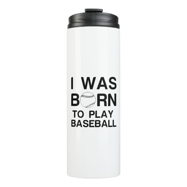 Born to play baseball thermal tumbler (Front)