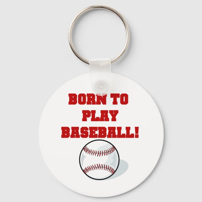 Born to Play Baseball Tshirts and Gifts Key Ring (Front)
