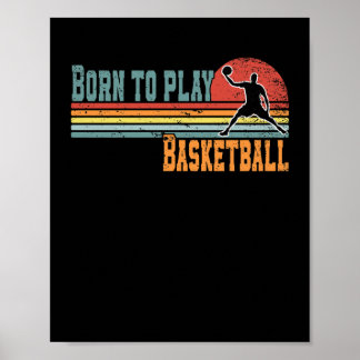Born To Play Basketball Fan Basketball Player 1 Poster