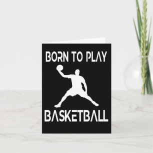 Born To Play Basketball Fan Basketball Player  Card