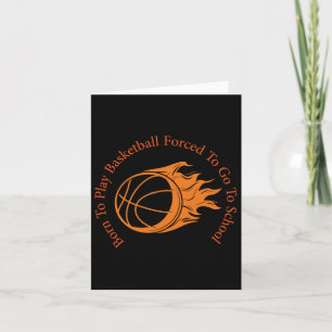 Born To Play Basketball Forced To Go To School - P Card
