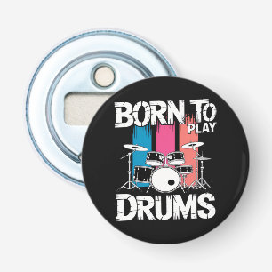 Born To Play Drums Bottle Opener