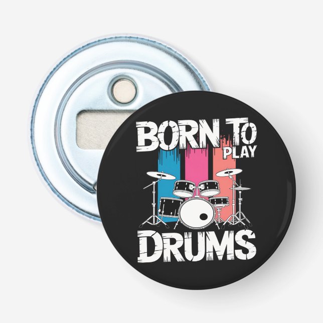 Born To Play Drums Bottle Opener (Front)