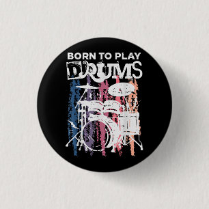 Born To Play Drums Drumming Rock Music Band Drumme 3 Cm Round Badge