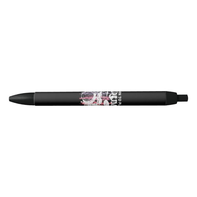 Born To Play Drums Drumming Rock Music Band Drumme Black Ink Pen (Front)