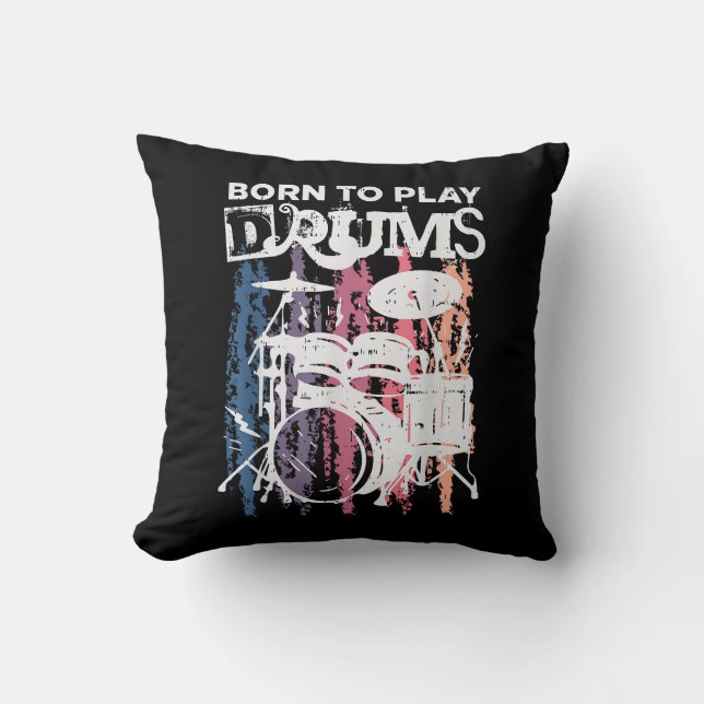 Born To Play Drums Drumming Rock Music Band Drumme Cushion (Front)