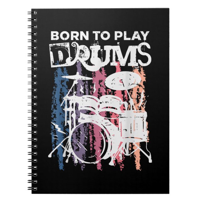 Born To Play Drums Drumming Rock Music Band Drumme Notebook (Front)