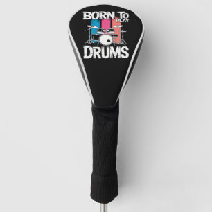 Born To Play Drums Golf Head Cover