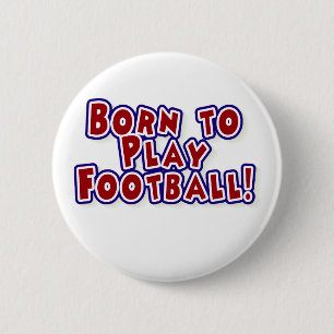 Born to Play Football 6 Cm Round Badge