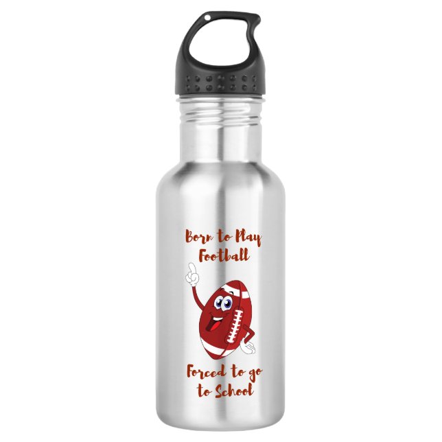 Born to play Football forced to school 532 Ml Water Bottle (Front)