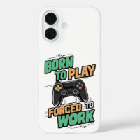 Born to Play, Forced to Work - Funny Gamer Gift