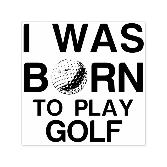 Born to play golf self-inking stamp (Design)