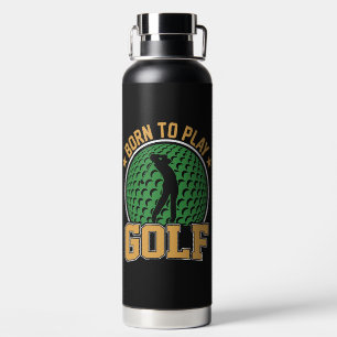 Born to Play Golf Water Bottle