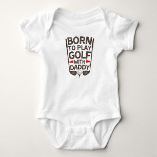 Born to Play Golf with Daddy Baby Bodysuit