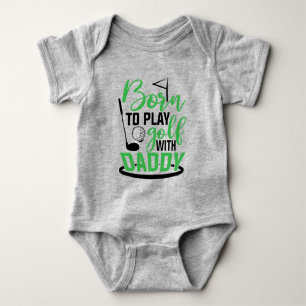 Born To Play Golf With Daddy/Golf Baby Bodysuit