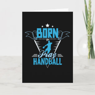 Born To Play Handball Card