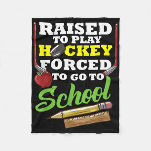 Born To Play Hockey At School Forced Field Hockey Fleece Blanket